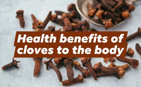 Health benefits of cloves to the body